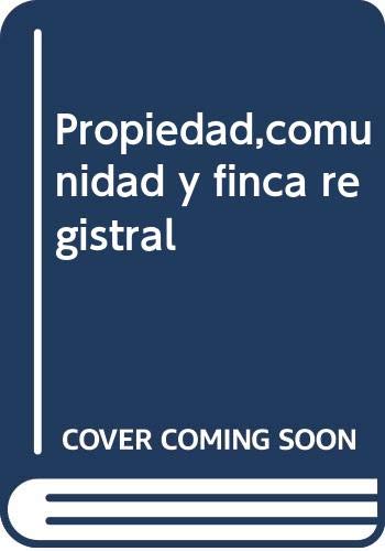 Imagen de archivo de Propiedad, comunidad y finca registral (Spanish Edition) a la venta por Iridium_Books