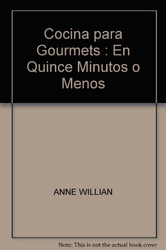 Stock image for Cocina para Gourmets: En Quince Minutos o Menos for sale by PsychoBabel & Skoob Books