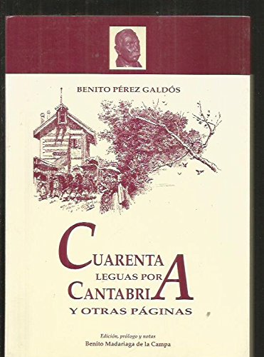 Cuarenta leguas por Cantabria y otras paÌginas (Biblioteca San QuintiÌn) (Spanish Edition) (9788489013032) by PeÌrez GaldoÌs, Benito
