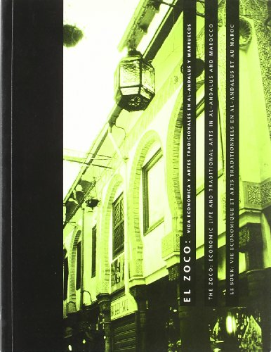 Beispielbild fr EL ZOCO : VIDA ECONMICA Y ARTES TRADICIONALES EN EL AL-ANDALUS Y MARRUECOS (INGLES, FRANCES, ESPAOL) zum Verkauf von Librera Rola Libros