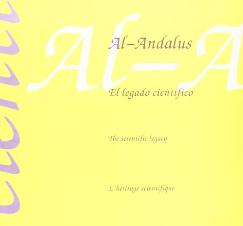 Stock image for Al-Andalus. El legado cientfico / The scientific legacy / L'hritagescientifique. for sale by La Librera, Iberoamerikan. Buchhandlung