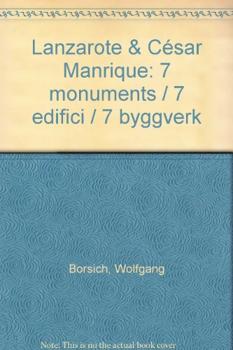 Lanzarote & C?sar Manrique: 7 monuments / 7 edific - Manrique, Cesar; Borsich, Wolfgang (Text By)