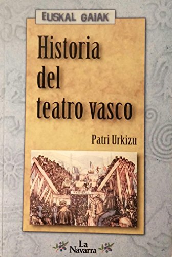 Historia del teatro vasco . - Urkizu, Patri