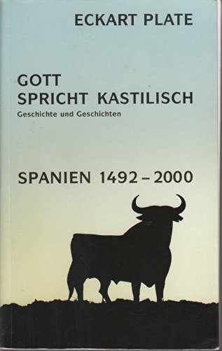 9788489111110: Gott spricht Kastilisch. Spanien 1492-2000: Geschichte und Geschichten