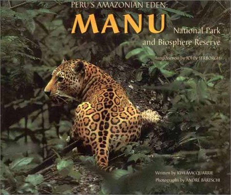 Imagen de archivo de Perus Amazonian Eden: Manu National Park and Biosphere Reserve (English and Spanish Edition) a la venta por Goodwill of Colorado