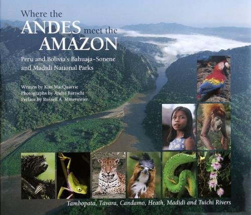 9788489119147: Where the ANDES meet the AMAZON: Peru & Bolivia's Bahuaja Sonene & Madidi National Parks