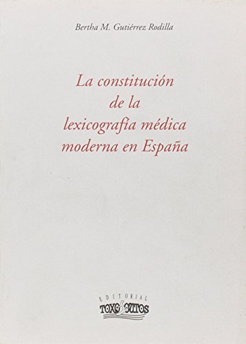 9788489129849: La constitucin de la lexicografa medica moderna