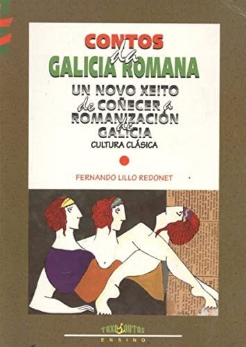 Imagen de archivo de Contos da Galicia romana, un novo xeito de coecera romanizagion a la venta por AG Library