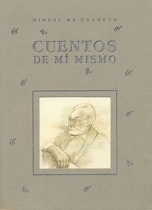 Cuentos de mÃ­ mismo (Cuentos de Autores EspaÃ±oles) (Spanish Edition) (9788489142176) by Unamuno, Miguel De
