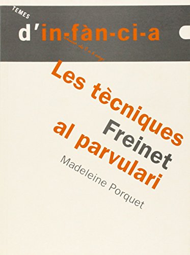 Imagen de archivo de Les tcniques Freinet al parvulari (Temes d'Infncia, Band 40) a la venta por medimops