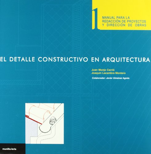 Imagen de archivo de El Detalle Constructivo en Arquitectura (Tomo i de Manual para l a Redaccion de Proyectos y de Obra) a la venta por Iridium_Books
