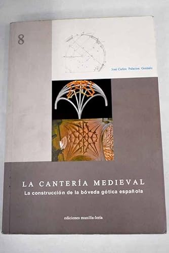 9788489150843: La construccion de la boveda gotica espaola: la canteria medieval