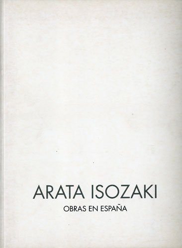 Arata Isozaki (Spanish Edition) (9788489162631) by Unknown Author