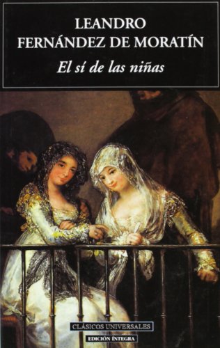 El sÃ­ de las niÃ±as (9788489163638) by Fernandez, Leandro; De Moratin, L. Fdez.; Moratin, Leandro Fernandez De