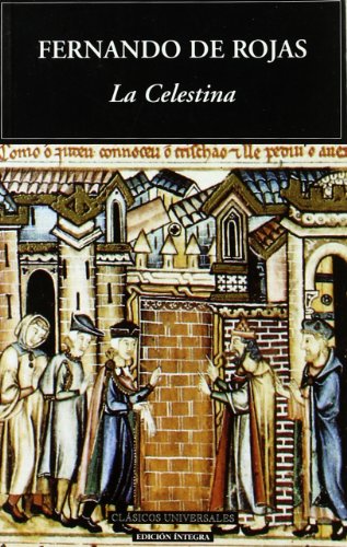 La Celestina (Clasicos Universales) (Spanish Edition) (9788489163676) by Rojas, Fernando De