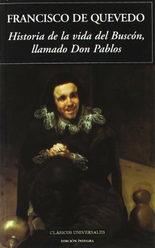 Beispielbild fr HISTORIA DE LA VIDA DEL BUSCON, LAMMADO DON PABLOS zum Verkauf von Columbia Books, ABAA/ILAB, MWABA