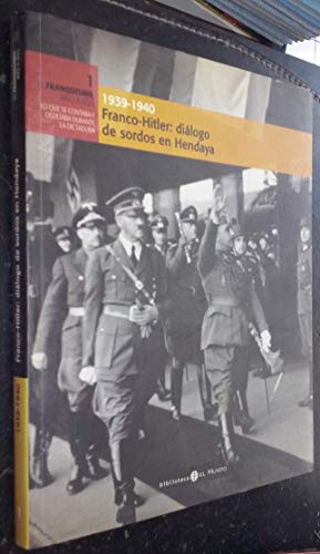 Imagen de archivo de Franco-Hitler: Diálogo De Sordos En Hendaya a la venta por Libros Tobal