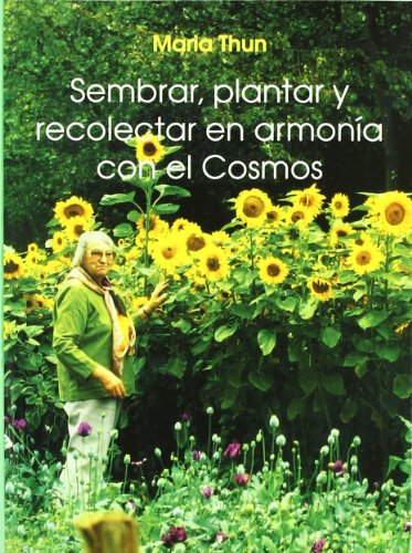 Imagen de archivo de SEMBRAR, PLANTAR Y RECOLECTAR EN ARMONA CON EL COSMOS a la venta por KALAMO LIBROS, S.L.