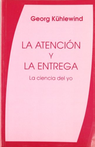 Stock image for La atencin y la entrega, la ciencia del yo for sale by medimops