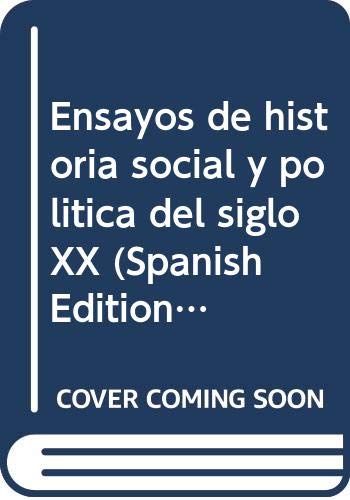 Stock image for Ensayos de historia social y poltca del siglo XX for sale by HISPANO ALEMANA Libros, lengua y cultura