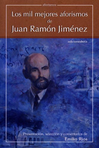 Los mil mejores aforismos de Juan RamÃ³n JimÃ©nez (9788489212114) by JimÃ©nez, Juan RamÃ³n