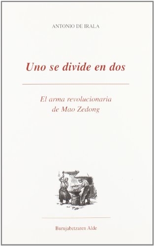 9788489212152: Uno se divide en dos.: El arma revolucionaria de Mao Zedong