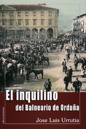 INQUILINO DEL BALNEARIO DE ORDUÑA, EL