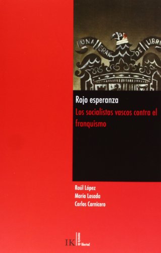 Imagen de archivo de Rojo esperanza : los socialistas vascos contra el franquismo a la venta por Comprococo