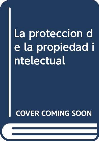 Imagen de archivo de La Proteccion de la Propiedad Intelectual. a la venta por Hamelyn