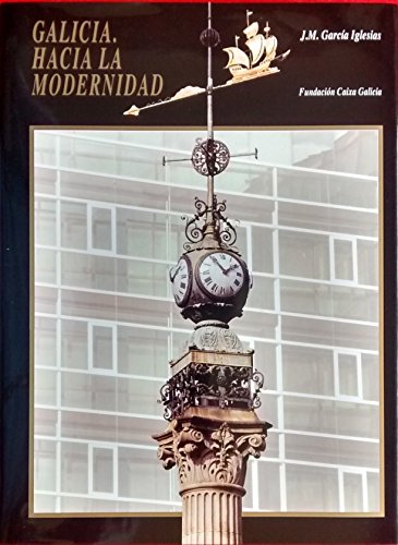 Imagen de archivo de Galicia. Hacia la modernidad a la venta por LibroUsado | TikBooks
