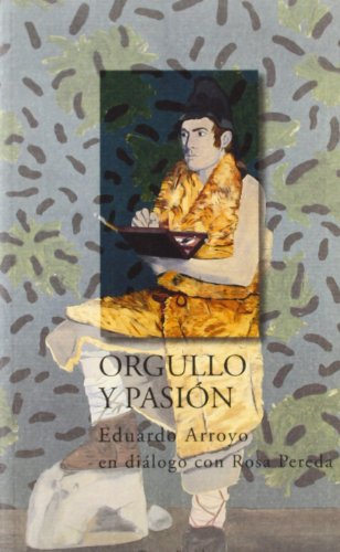 Orgullo y pasiÃ³n: En diÃ¡logo con Rosa Pereda (Memoria del presente) (Spanish Edition) (9788489239098) by Arroyo, Eduardo; Pereda, Rosa