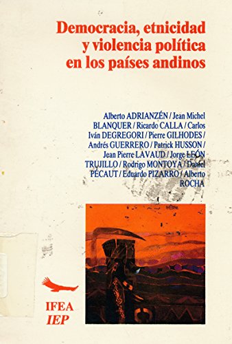 Beispielbild fr Democracia, Etnicidad y Violencia Politica En Los Paises Andinos zum Verkauf von Iridium_Books