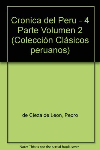 Beispielbild fr Cronica del Peru - 4 Parte Volumen 2 zum Verkauf von medimops