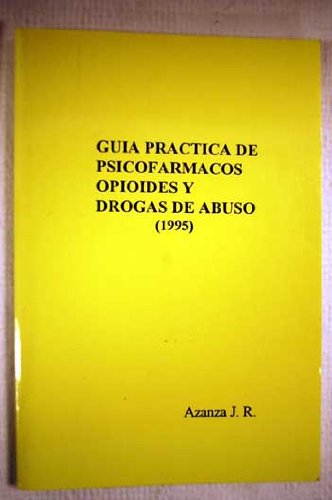 9788489316058: Gua prctica de psicofrmacos opioides y drogas de abuso (1995)