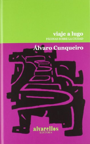 9788489323650: Viaje a Lugo : pginas sobre la ciudad