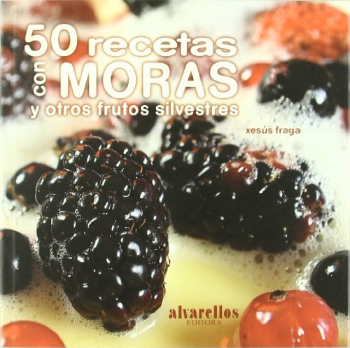 9788489323759: 50 RECETAS CON MORAS: Y otros frutos silvestres (A lume lento [gastronoma]) (Spanish Edition)
