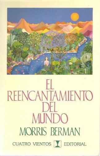 El Reencantamiento Del Mundo (9788489333208) by Morris Berman