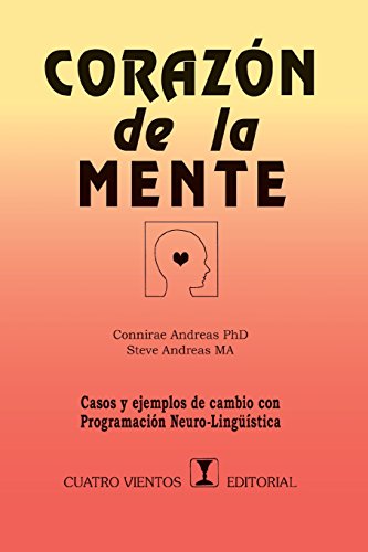 Imagen de archivo de Coraz n de la Mente: Casos y ejemplos de cambio con Programaci n Neuro-lingüstica (Spanish Edition) a la venta por GoldenWavesOfBooks