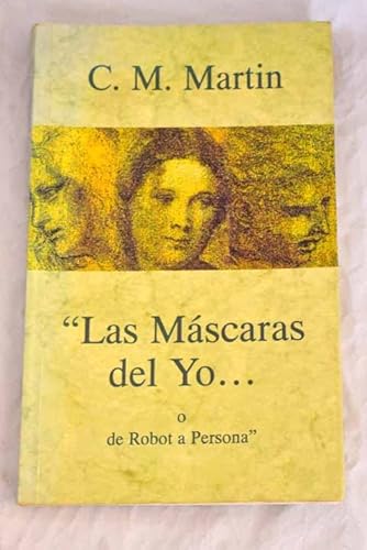 Imagen de archivo de Las mscaras del yo-- o De robot a persona a la venta por medimops