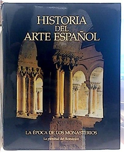 Stock image for Historia del arte espaol IV: la poca de los monasterios, la plenitud del romnico for sale by LibroUsado | TikBooks