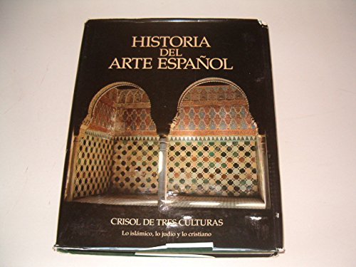 Stock image for Historia del arte espaol III: crisol de tres culturas, lo islmico, lo judo y lo cristiano for sale by LibroUsado | TikBooks