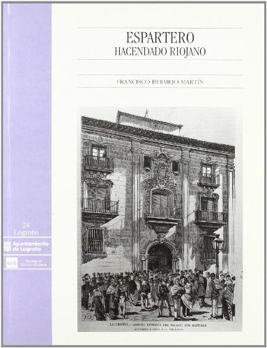 9788489362772: Espartero, hacendado riojano (Logroo) (Spanish Edition)