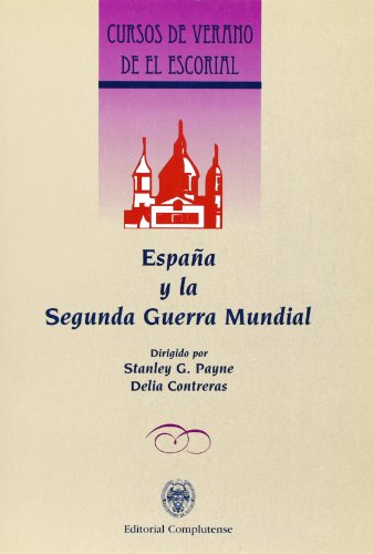Espana y la segunda guerra mundial / Spain and the Second World War (Cursos de verano de El Escorial) (Spanish Edition)