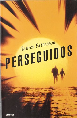 Perseguidos (Spanish Edition) (9788489367104) by Patterson, James