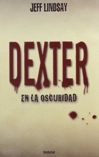 9788489367517: Dexter en la oscuridad (Umbriel thriller)