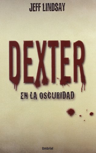 Imagen de archivo de Dexter en la Oscuridad = Dexter in the Dark a la venta por ThriftBooks-Dallas