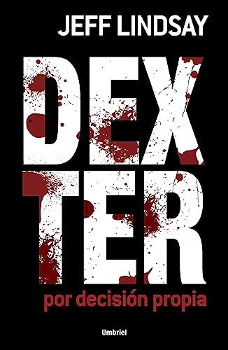 9788489367845: Dexter por decisión propia (Umbriel thriller)