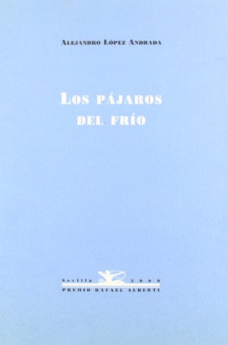 Imagen de archivo de LOS PAJAROS DEL FRIO a la venta por KALAMO LIBROS, S.L.