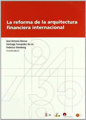 Stock image for La reforma de la arquitectura financiera internacional for sale by LibroUsado | TikBooks