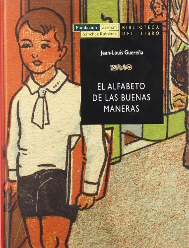 Imagen de archivo de El alfabeto de las buenas maneras: Los manuales de urbanidad en la Espaa contempornea a la venta por medimops